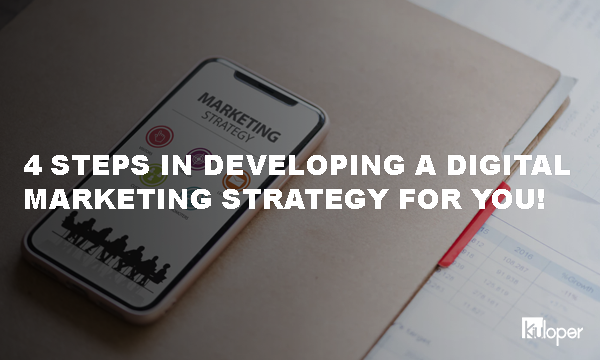 4 Steps in Developing a Digital Marketing Strategy